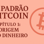 O Padrão Bitcoin — Capítulo 1: